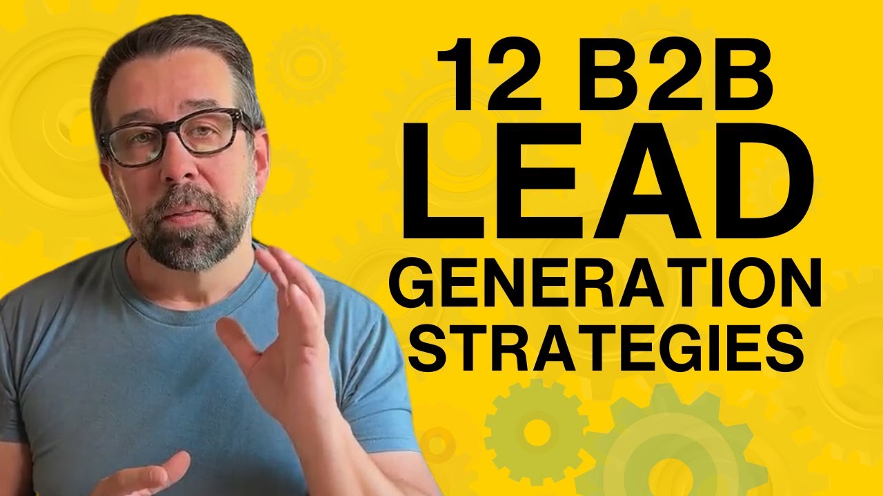 12 B2B Lead Generation Strategies for 2025 - YouTube