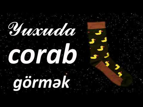 Yuxuda corab görmək ☾✵ Qısa Yuxuyozma