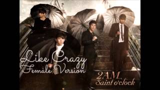 2am  Like Crazy female Version