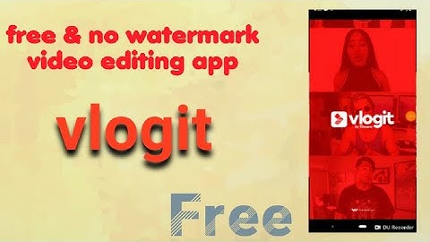Best video editing app for Android Mobile without watermark for youtube.