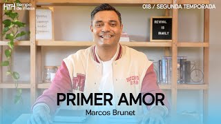 TIEMPO DE MESA 018: Primer amor | Segunda temporada – Marcos Brunet