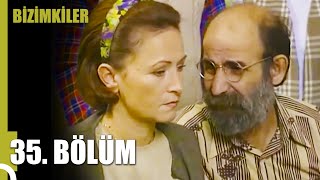 Bizimkiler 35 Bölüm Uzun Versiyon