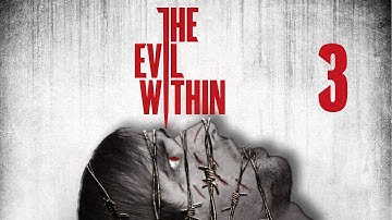 The Evil Within | Gameplay Walkthrough Part 3 (Chapter 3) - Claws of the Horde!