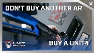 Donβt Buy Another AR, Buy A UNIT4