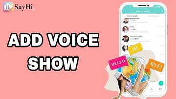 How To Add Voice Show On SayHi App