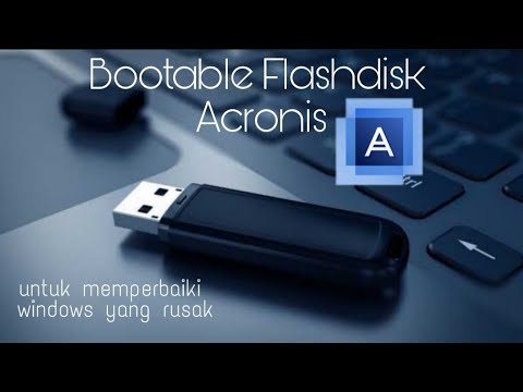 Video: Cara Menambahkan Acronis Ke Flash Drive USB Yang Dapat Di-boot