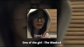 One of the girl   The Weeknd speed up song