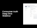 Consumer Auth Deep Dive Webinar