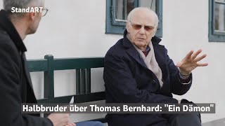 Halbbruder über Thomas Bernhard: 
