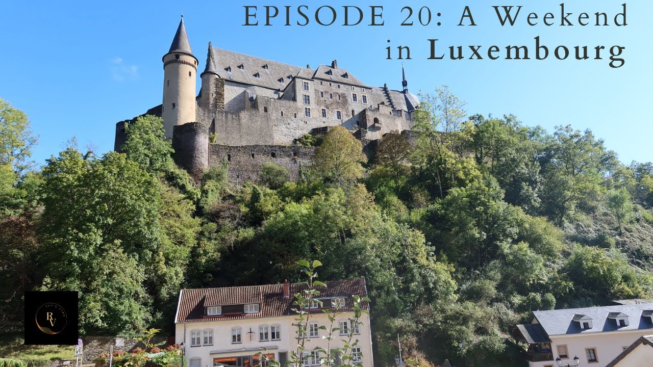 Episode 20:  A Weekend in Luxembourg