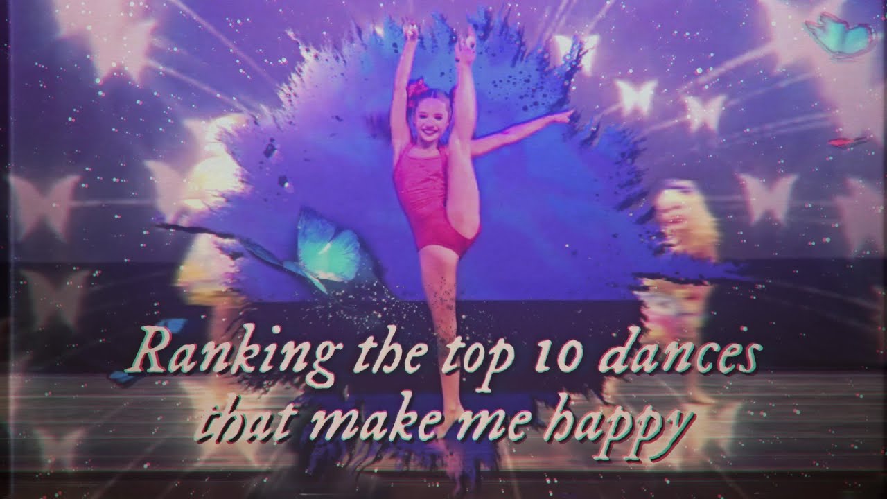 Ranking The Top 10 Dances That Make Me Happy On Dance Moms (COLLAB