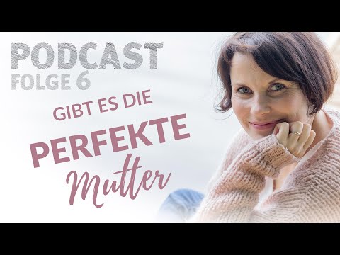 Video: Es Gibt Keine Perfekte Mutter