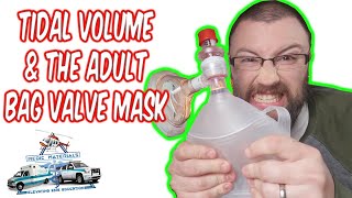 Tidal Volume & The Adult Bag Valve Mask |  EMT Respiratory Management | Medic Materials