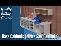 How To Build Cabinets: Base Cabinets (Mitre Saw Station Part #1) How To Build Cabinets: Base Cabinets (Mitre Saw Station Part #1)