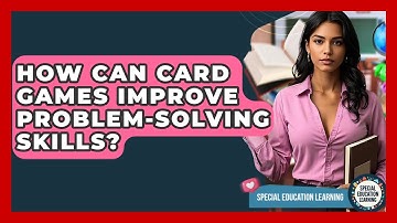 How Can Card Games Improve Problem-solving Skills? - Special Education Learning