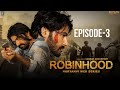Robinhood  episode3  samrat choudhary  sameer jaat  sonika singh