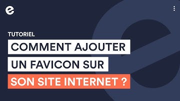 Comment ajouter un Favicon sur son site ? (et comment créer un favicon ?) I Tutoriel E-monsite