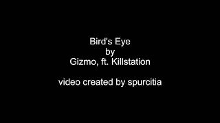 Bird's Eye - Gizmo ft. Killstation