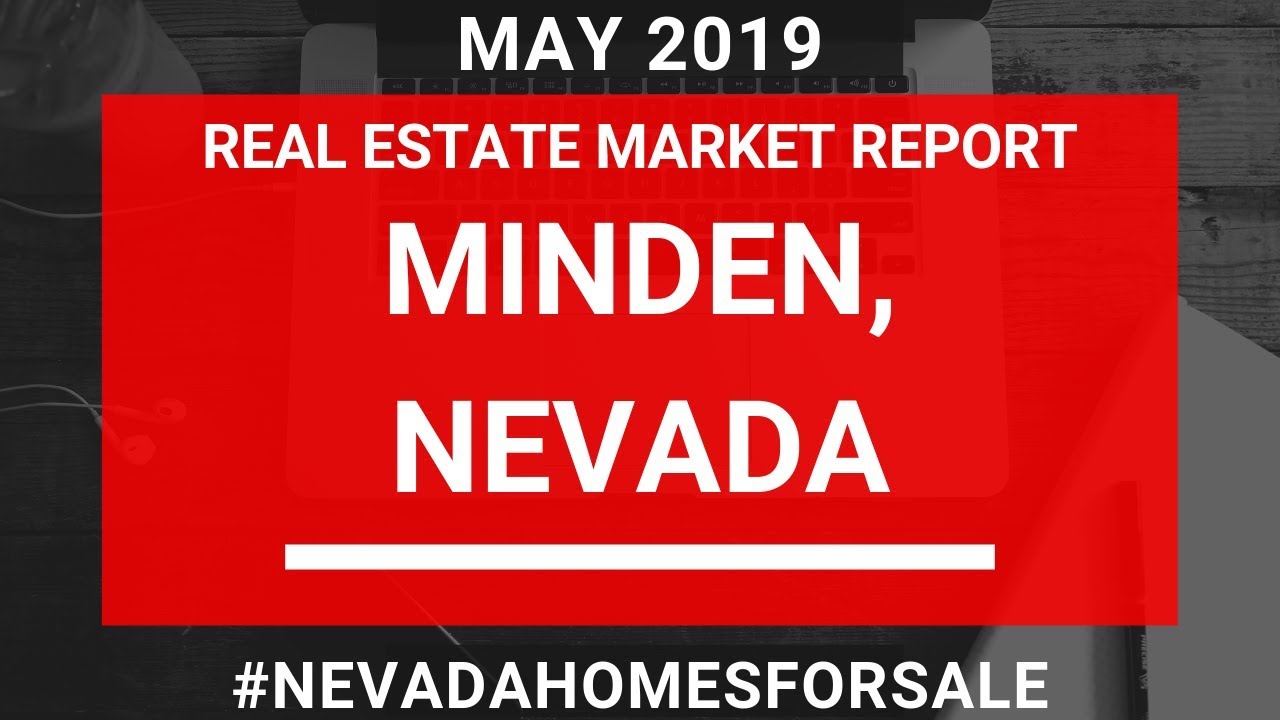 Minden & Garnderville, NV Real Estate Market Report May 2019 | Nevada Homes for Sale
