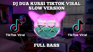 DJ DUA KURSI TIKTOK VIRAL SLOW VERSION