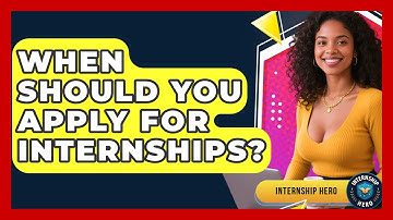When Should You Apply For Internships? - Internship Hero