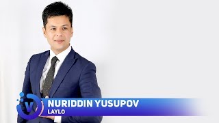 Nuriddin Yusupov - Laylo | Нуриддин Юсупов - Лайло (music version)