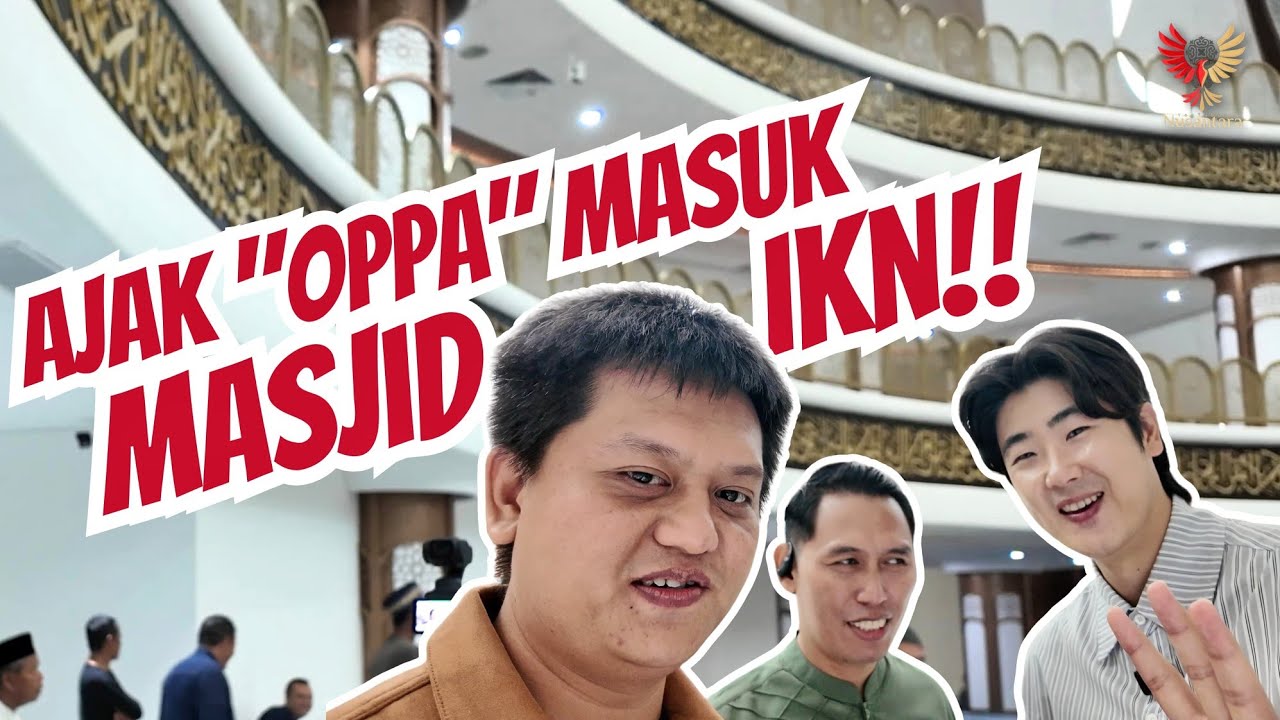 Reaksi Oppa Korea Lihat Masjid Negara IKN, Tercengang Kaget !!