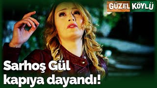 Sarhoş Gül Kapıya Dayandı Güzel Köylü