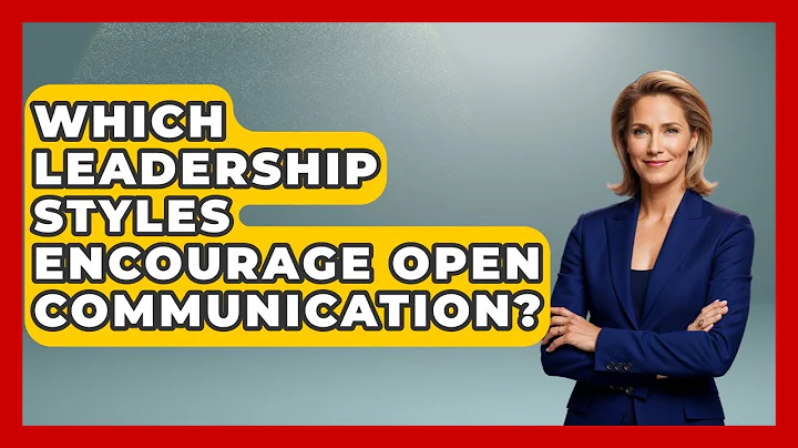Which Leadership Styles Encourage Open Communication? - Admin Career Guide