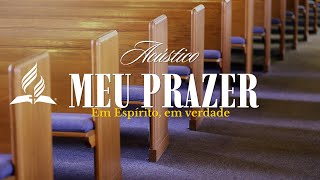 Meu Prazer - Em espírito e em verdade (Acústico)