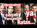 Mexicanos ya carcel para estas ratas....