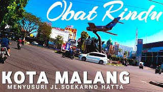 KOTA MALANG | MENYUSURI JALAN SOEKARNO HATTA MALANG 'TEMPAT BANYAK KENANGAN...!'