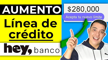 ¿Cuánto te dan de crédito en Hey Banco?