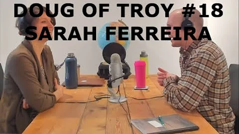 Doug of Troy #18 - Sarah Ferreira
