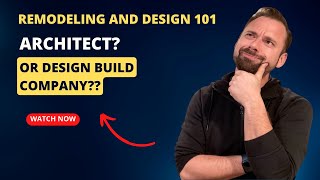 What is a Design/Build Company? (Tips on architect vs. design/build)