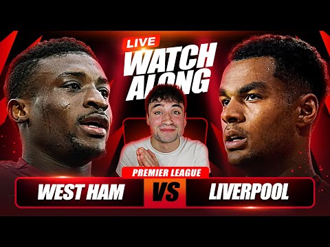 West Ham vs Liverpool LIVE Watchalong!