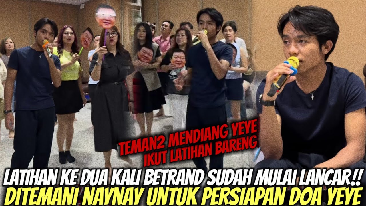 BETRAND SUDAH MULAI LANCAR!! SAAT NYANYI BUAT PERSIAPAN DOA YEYE DITEMANI BANYAK TEMAN2 NYA NAYNAY