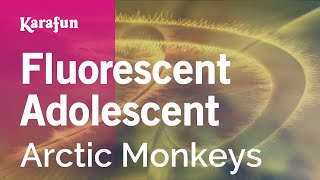 Fluorescent Adolescent - Arctic Monkeys | Karaoke Version | KaraFun