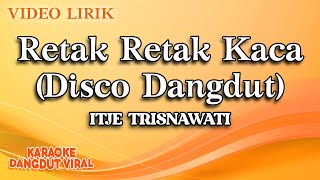 Itje Trisnawati - Retak Retak Kaca Disco Dangdut