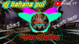 🔴DJ BAHANA PUI | VERSI ANGKLUNG | DJ VIRAL TIK TOK | SANTUY SEKALI | HAYUKKKK