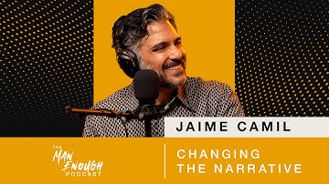 Jaime Camil: Changing the Narrative | The Man Enough Podcast | Trailer