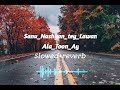Sanu Nashiyan Tey Lawan Ala Toon Ay Slowed And Reverb Wajid Ali Baghdadi