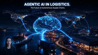 Agentic AI in Logistics: The Future of Autonomous Supply Chains