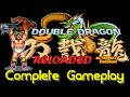 Double Dragon Reloaded Alternate Version Complete gameplay 🕹️ - [No cheats all characters]