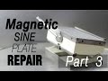 Magnetic sine plate repair PART 3