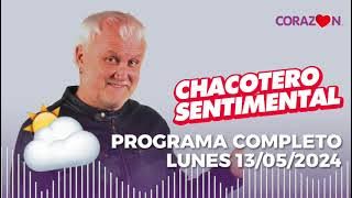 Chacotero Sentimental: Programa completo lunes 13/05/2024