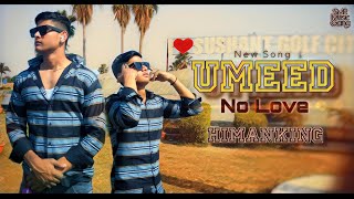 No Love - Umeed . .| Himanking |New Rap Song  | Album Song |SMR Music Gang