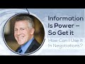 Rule 1: Information is Power in Negotiation - So Get It