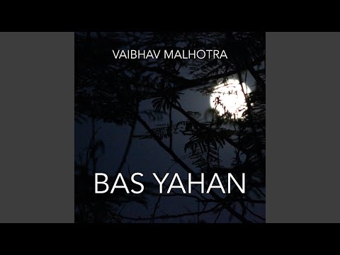 Vaibhav Malhotra - Bas Yahan