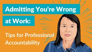 Admitting You're Wrong at Work: Tips for Professional Accountability